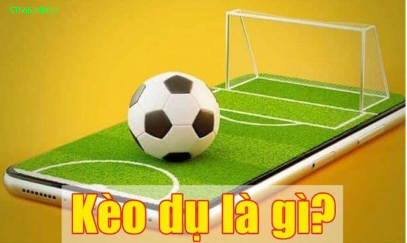 Kèo dụ là gì?