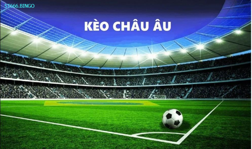 Kèo lựa châu Âu