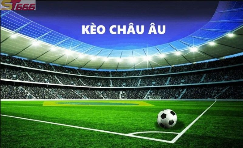 Định nghĩa về Soi kèo Châu Âu