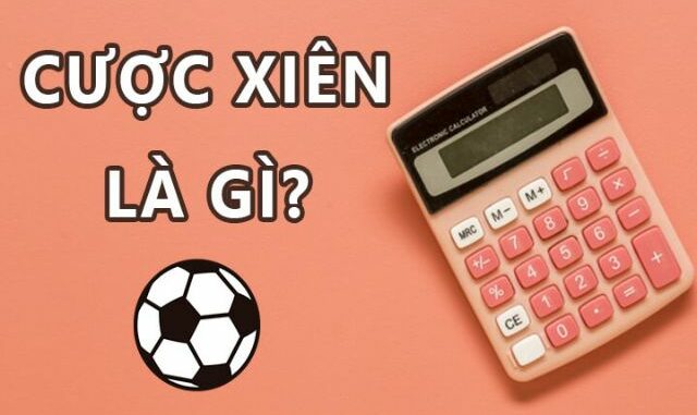 Mẹo chơi cược xiên là gì? Để luôn chiến thắng