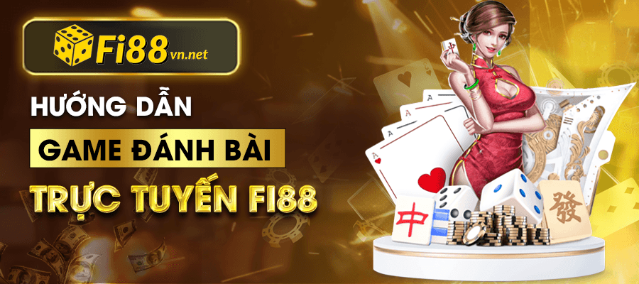 Hướng Dẫn Game Đánh Bài Trực Tuyến Fi88