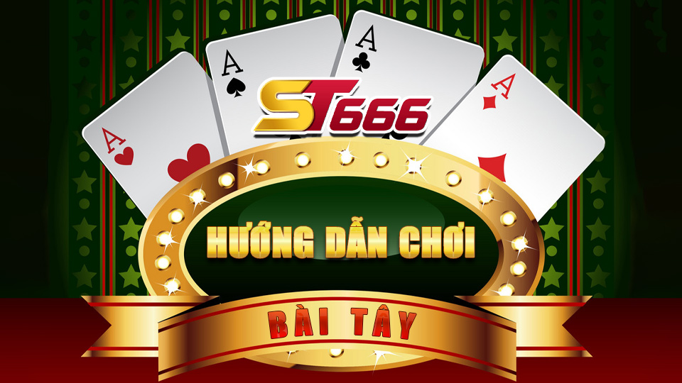 Hướng Dẫn Chơi Bài Tây 2023 - Các Kiểu Chơi Bài Tây Phổ Biến