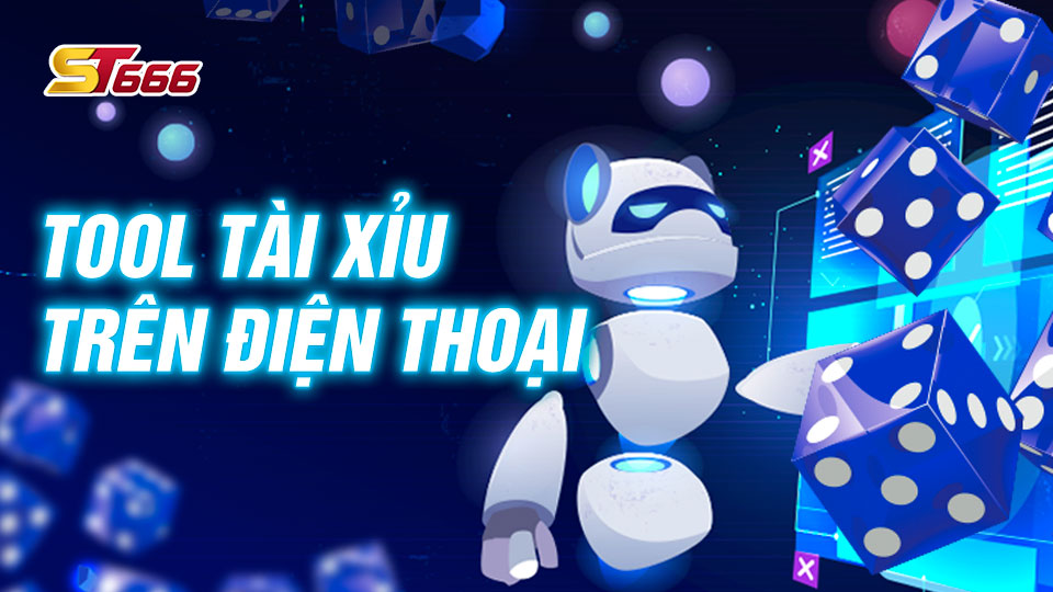 Cập Nhật Top5 Tool Tài Xỉu Trên Điện Thoại Dễ Dùng Nhất